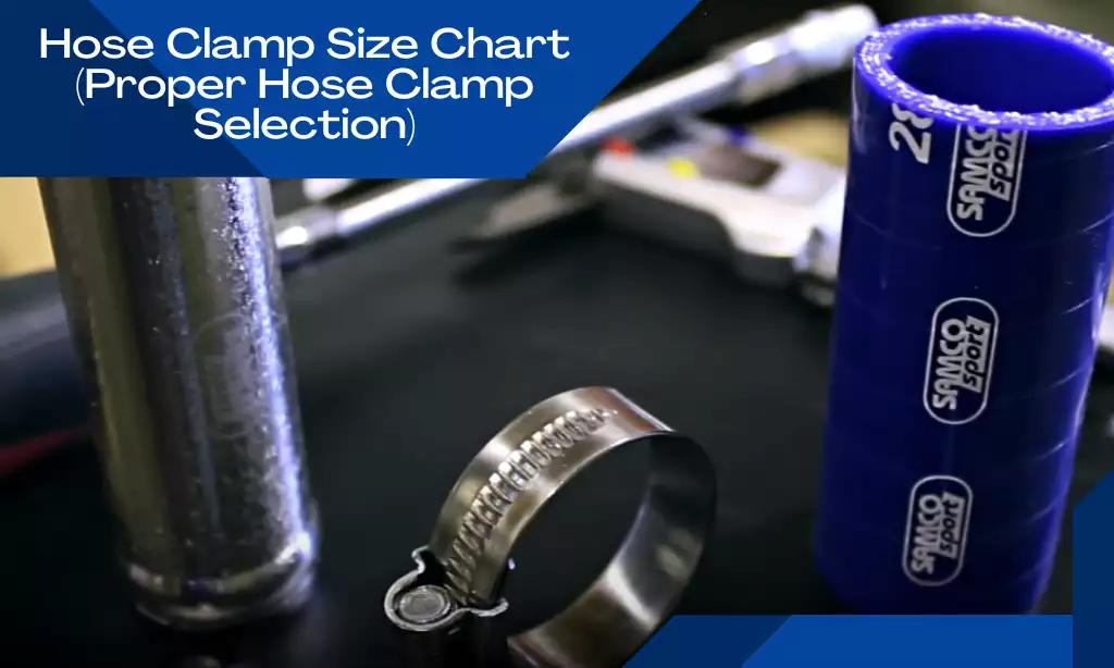 Hose Clamp Size Chart (Proper Hose Clamp Selection)